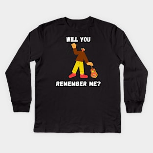 WILL YOU REMEMBER ME? Kids Long Sleeve T-Shirt